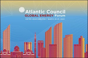 NEW DATES: Atlantic Council Global Energy Forum to be held March 28-29, 2022, alongside Expo 2020