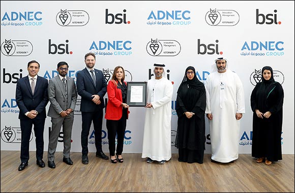 Adnec Group Receives Bsi Kitemark for Innovation Management, Becoming the First Entity to Receive This Certification in the Exhibition Management Sector Worldwide