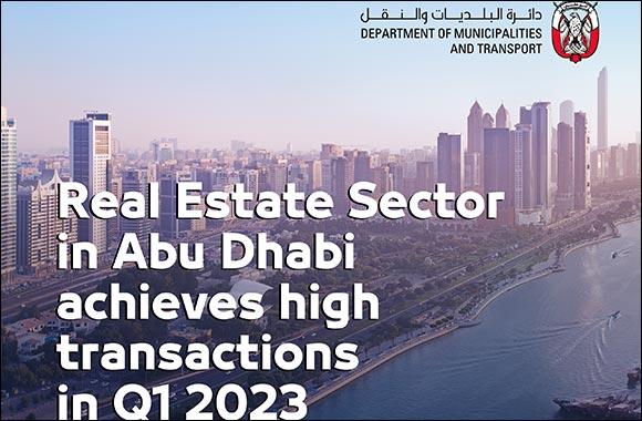 Department of Municipalities and Transport records AED27.9bn in Real Estate Transactions in Q1 2023