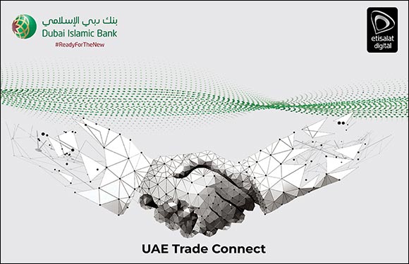 Dubai Islamic Bank joins Etisalat Digital's Blockchain platform �UAE Trade Connect�