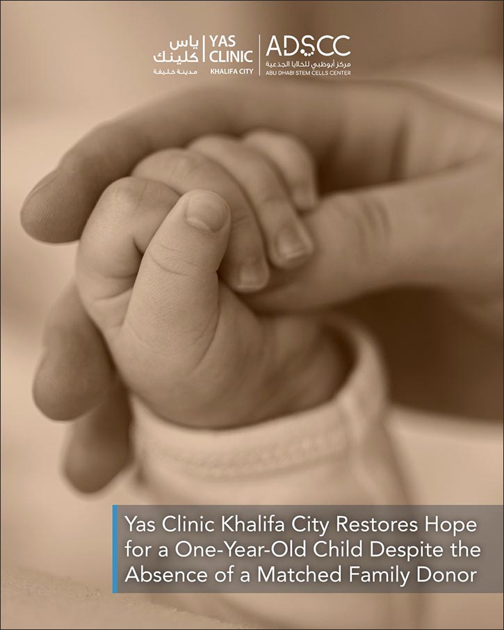 Through advance BMT: Yas Clinic brings hope to one year old child without matched related doner